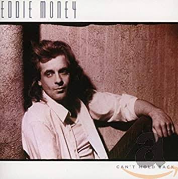 Happy Birthday Eddie Money       Can t hold back            