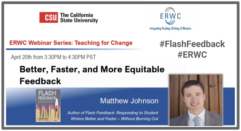 CSU_ERWC's tweet photo. 🔥#FlashFeedback: Better, Faster, &amp; More Equitable Feedback with author/teacher/presenter Matthew Johnson @a2matthew
4/20, 3:30 pm
https://t.co/f7po6AtbQs 
#ERWC Webinar Series: Teaching for Change 
+https://t.co/wq1K5LTFRc @cultofpedagogy &amp; @edutopia! #CAEdChat #EngChat #ELAChat https://t.co/qOb58Hrrtt