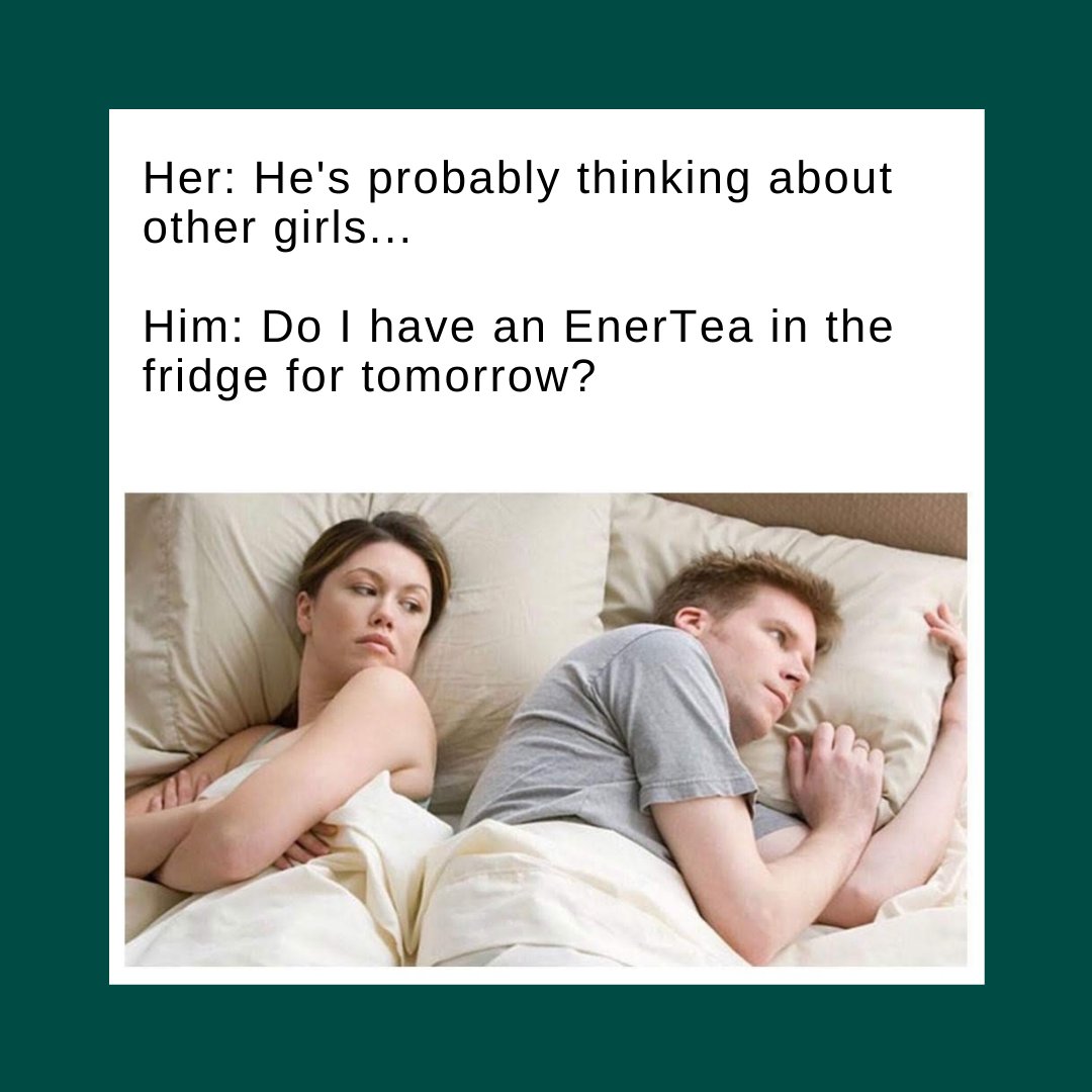 ener_tea's tweet photo. It's okay to be honest, it keeps us up at night sometimes too 😅 #allnaturalenergy #meme https://t.co/ImkSFXaDCT