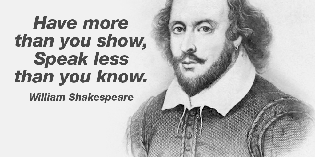 AndyvDyke's tweet photo. Have more than you show, Speak less than you know. - Shakespeare #quote #SuperSoulSunday https://t.co/N0eGOr7UbW