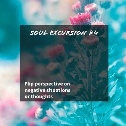 Soul Excursion 4:
Flip perspective on negative thoughts or situations.

Come along this journey with J&amp;K as they try new things every two weeks. Tell us about your trip with them!