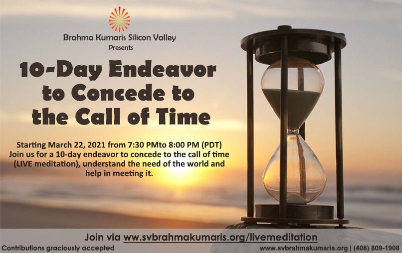 svbrahmakumaris's tweet image. Live FREE meditation series - "10 Day Endeavor to Concede to the Call of Time"

Starting Monday, March 22nd, 2021. Every day from 7:30 PM – 8:00 PM (PDT)

Join at: youtube.com/channel/UCNbNr…

#meditate #calloftime #SVBrahmaKumaris