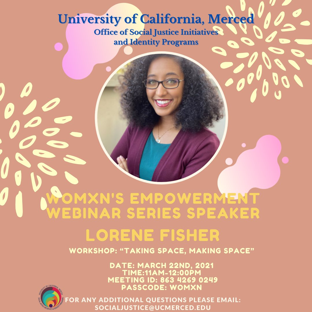 UCMerced_SJI's tweet photo. 🎉Next up in our Womxn's Empowerment Webinar Series we have our very own Lorene Fisher presenting " Taking Space, Making Space". This Monday the 22nd you don't want to miss out, Hope to see you all there!🎉 https://t.co/oG12NqHQ3h