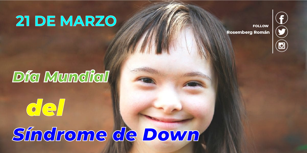 rosembergroman's tweet photo. 21 de Marzo. Día Mundial del Síndrome de Down. Que nuestra conciencia cotidiana nos haga construir un mundo más igualitario. #DiaMundialSindromeDeDown #DMSD21 https://t.co/rxpekWE5wB