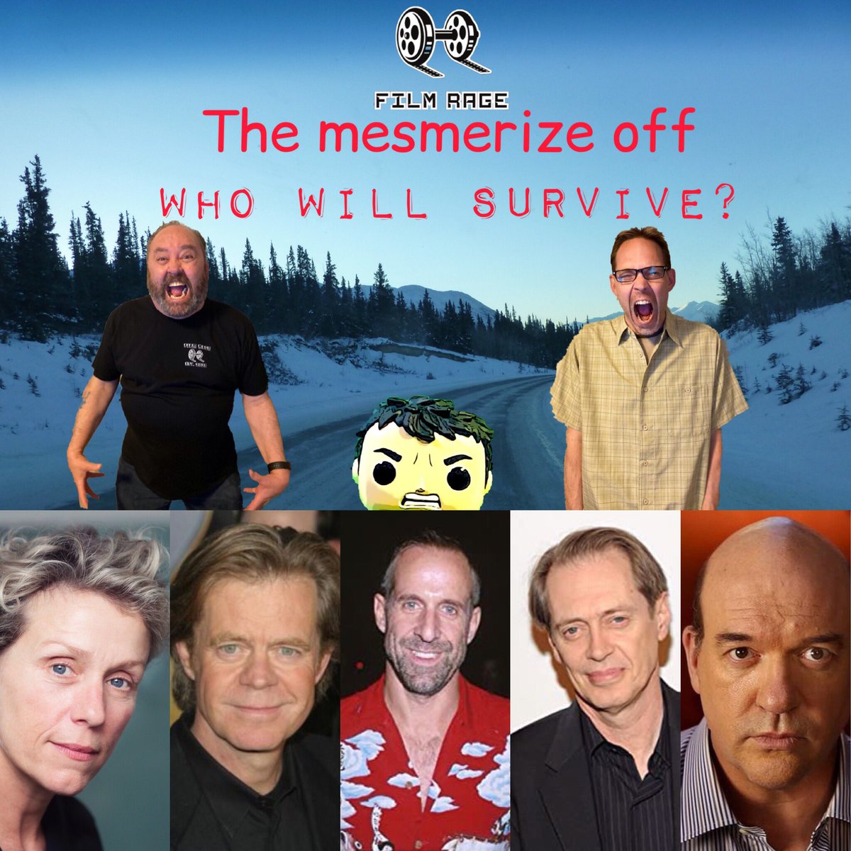 It’s coming...this week we have a mesmerized throw down.  5 actors on our mesmerizing list.  Listen in Wednesday to see who survived......
Tell us who you would pick to win? 
Francis McDormand
Peter Stormare
Steve Buscemi
William H Macy
John Carroll Lynch
Tagged our #filmfam