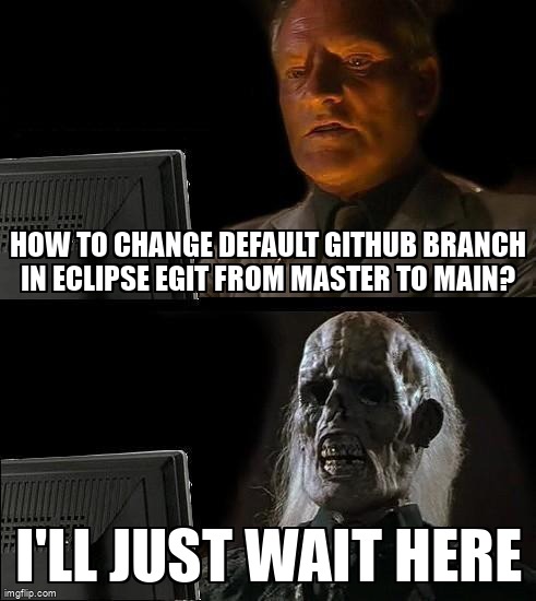 overflow_meme's tweet image. How to change default github branch in eclipse egit from master to main? stackoverflow.com/questions/6597… #eclipseplugin #github #egit