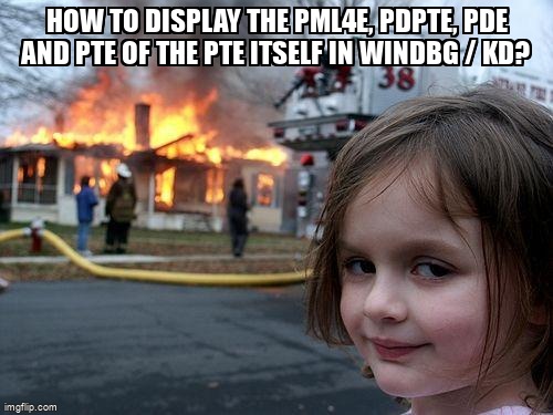 overflow_meme's tweet image. How to display the PML4E, PDPTE, PDE and PTE of the PTE itself in windbg / kd? stackoverflow.com/questions/6673… #windows #windowskernel #pagetables #windbg #kd