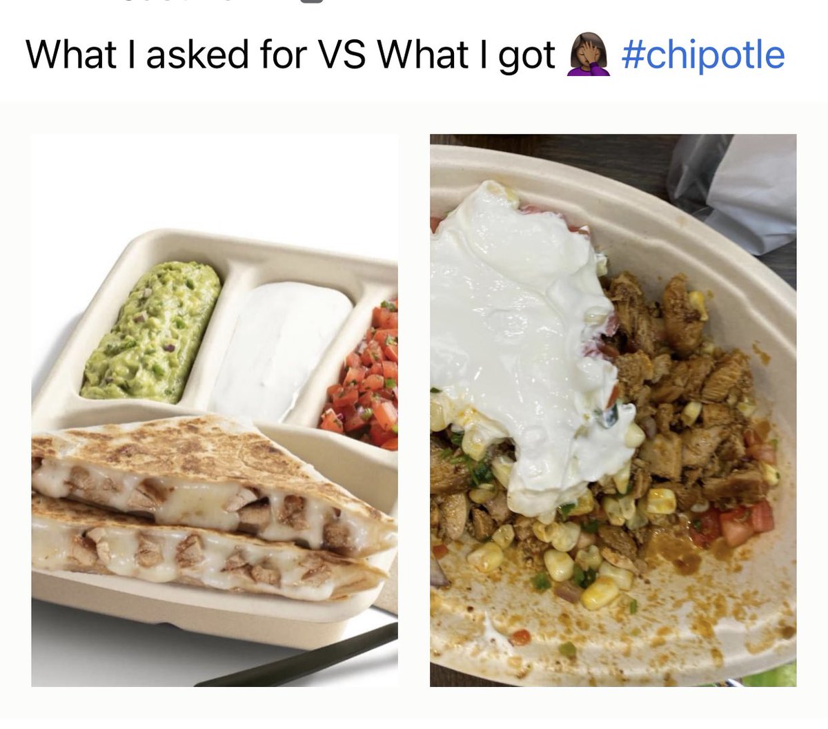 MsColtrane's tweet photo. @ChipotleTweets  So I ordered online and this is what my quesadillas look like. I got chicken and my husband got steak and they both look like bowls. What is this? #throwitaway #Chipotle https://t.co/q6dmFnZkSf