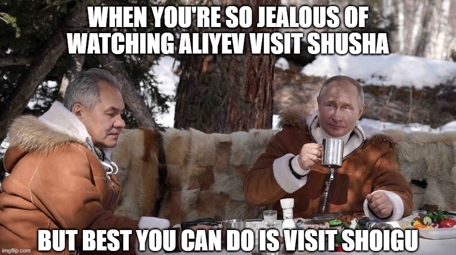 karabakhmemes's tweet photo. The struggle is real. Especially when you see #Ilham visit #Shusha twice a month and get all the love from Internet. But best you can do is substitute Shusha with Shoigu and paxlava with kolbasa. Damn the internet! https://t.co/vxE3nV4gfN