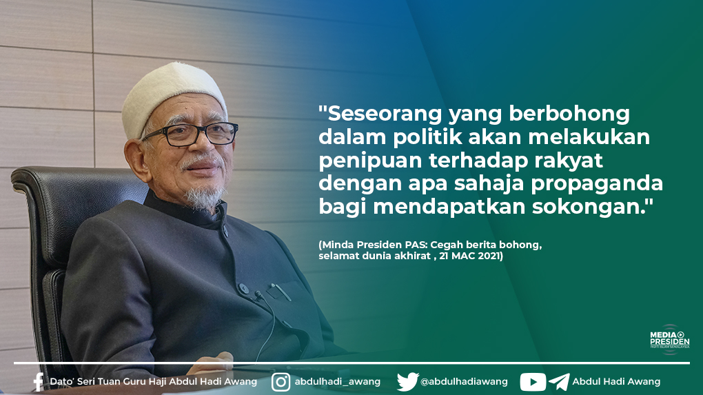 abdulhadiawang's tweet photo. Seseorang yang berbohong dalam politik akan melakukan penipuan terhadap rakyat dengan apa sahaja propaganda bagi mendapatkan sokongan https://t.co/a8vSw1jt57