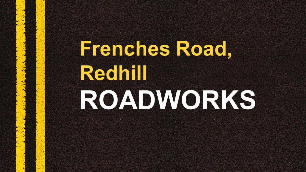 ReigateLC's tweet photo. Road works start today at Frenches Road, #Redhill. For more roadworks information and updates: https://t.co/h5fNxnXNsn #SurreyHighways. https://t.co/AHFEV5EDD2