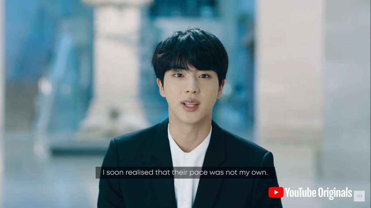 "Terkadang, aku merasa gelisah ketika melihat temanku yang berada jauh di depanku. Dan ketika aku berusaha untuk mengikuti langkah mereka, itu hanya membuatku terengah-engah. Hingga aku tersadar, bahwa langkah mereka bukanlah untuk langkahku." - Kim Seokjin (Dear Class of 2020)