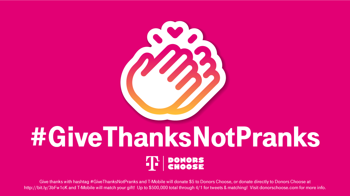 TMobile's tweet photo. From 3/22 to 4/1, join us in #GiveThanksNotPranks. We're raising $500k for @DonorsChoose. Their mission is to help classrooms in need from every corner of America.

We will donate $5 for every tweet w/ #GiveThanksNotPranks. No joke 👏 https://t.co/uPpRQwErGM