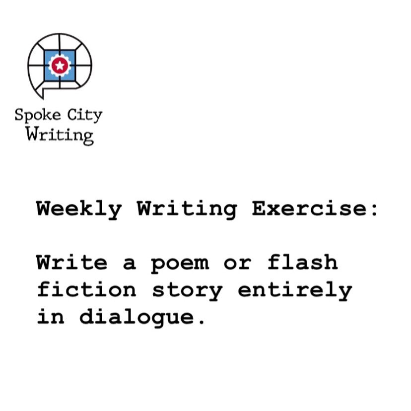 SpokeCityTweets's tweet photo. Try this #SpokeCityWritingExercise: 
Write a poem or flash fiction story entirely in dialogue. https://t.co/DKFpO3Ryqp