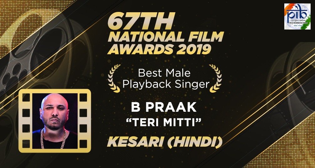 PIB_India's tweet photo. The award for the best male playback singer goes to '@BPraak' for the song 'Teri Mitti' from the film 'Kesari' (Hindi)

#NationalFilmAwards2019 https://t.co/6EJFmmGlme