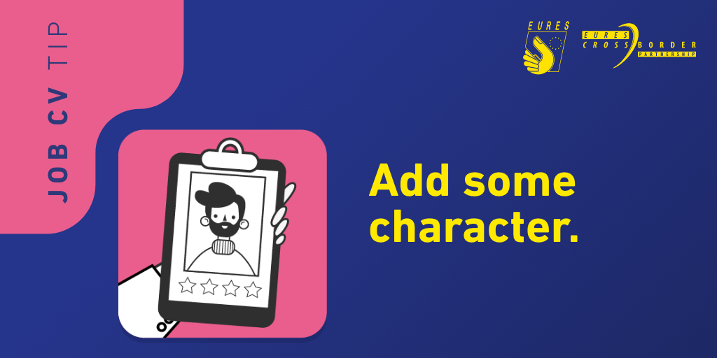 CBPES_online's tweet photo. CV TIPS-Add some character
CVs are full of facts, so it's important to show the reader who you are as a person. Explain your traits - get creative!
#EURESMovingforward
@CommunitiesNI @welfare_ie @DundalkChamber @Derry_Chamber @EURESJob @INOUIreland @irishcongress @EURESIreland https://t.co/66fJHJHLpk