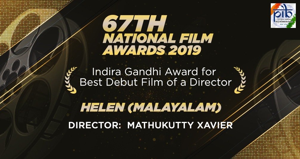 PIB India on Twitter: "Indira Gandhi award for best debut film of a director goes to 'Helen' (Malayalam) directed by Mathukutty Xavier #NationalFilmAwards2019… https://t.co/gE1xmd0yRX"