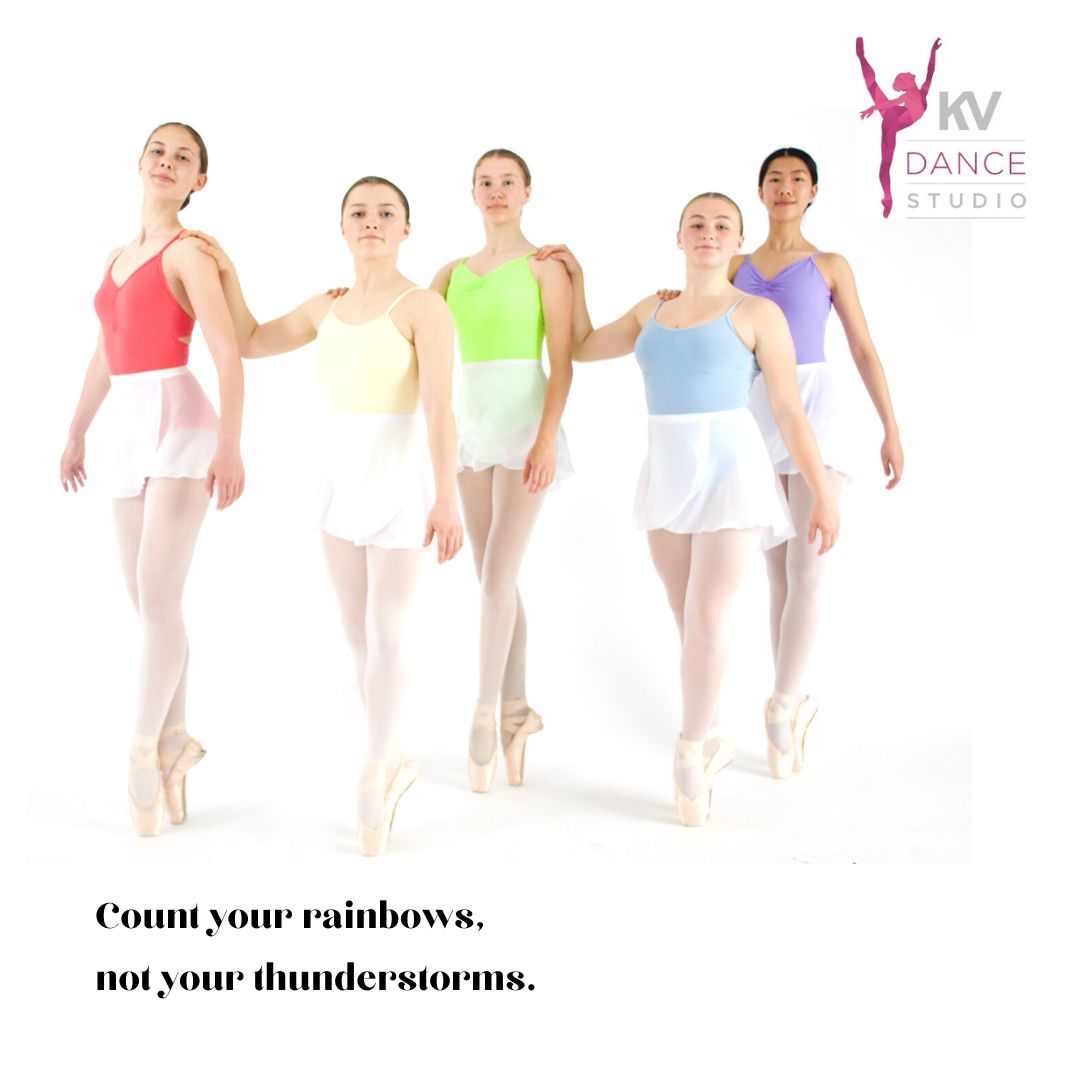 Count your rainbows,
not your thunderstorms.

#kvdancestudio