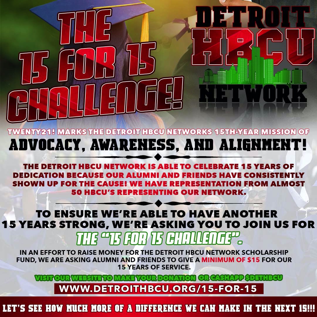 Although we didn’t reach out $3000 mark for week 3, I would to like thank the Alumni and Supporters for their donations this past week for our “15 for 15” Challenge!
Our total for 3 weeks: $2525. THE GOAL: $15,000 or more. Let’s Keep it going! Go to detroithbcu.org/15-for-15.html