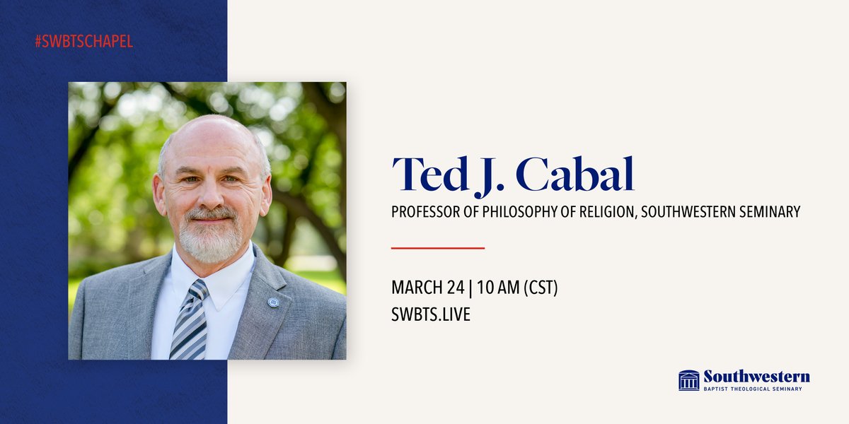 SWBTS's tweet photo. We are excited to hear from @CabalTed, professor of philosophy of religion, in #SWBTSChapel this week. Tune in Wednesday at 10am CT on https://t.co/kMFielFzpr. https://t.co/tAo71E7t1x