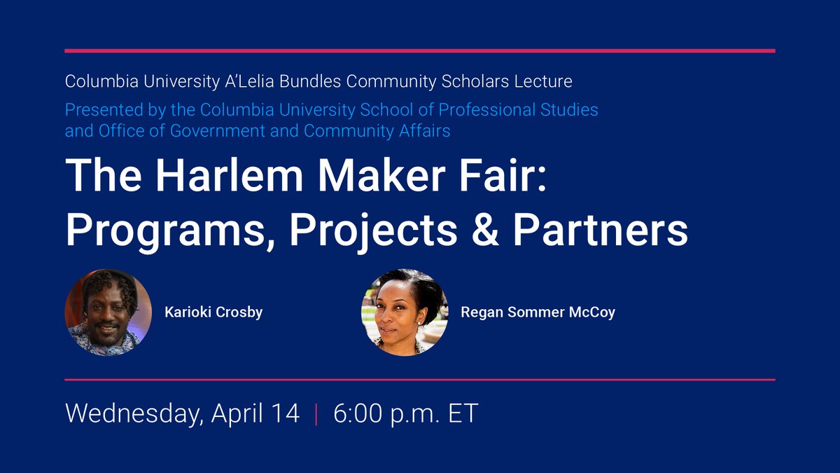 Columbia_SPS's tweet photo. Join @CUSPS_Community 4/14 for a Columbia University A’Lelia Bundles Community Scholars Lecture, "The Harlem Maker Fair: Programs, Projects &amp; Partners," ft @Crosbykarioki and @SommerRMcCoy: https://t.co/I8gwQEPaju https://t.co/0Ke4wOgREm