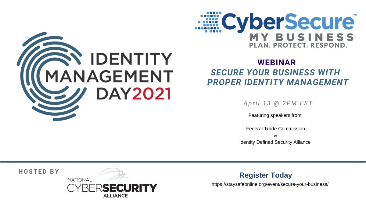 National Cybersecurity Alliance on Twitter: "WEBINAR: Learn how to "Secure  Your #Business with Proper Identity Management", in honor of #IDMgmtDay.  Join NCSA, @FTC and @idsalliance for an overview of proper identity  management