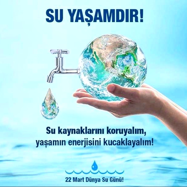 Suyu korumak yaşamı korumaktır.
Su varsa hayat var!
Sürdürülebilir bir gelecek için su kaynaklarımızı korumalı ve doğru tüketmeliyiz. 
Her damlasının kıymetini bilerek sorumluluklarımızı yerine getirmeliyiz.                                

 #22MartDünyaSuGünü