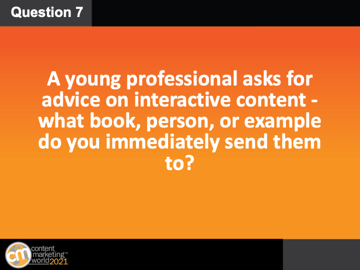 CMIContent's tweet photo. Q7: A recent college grad or young professional asks you for advice on interactive content - what book, person, or example do you immediately send them to? #CMWorld https://t.co/3LjCoCOYNT