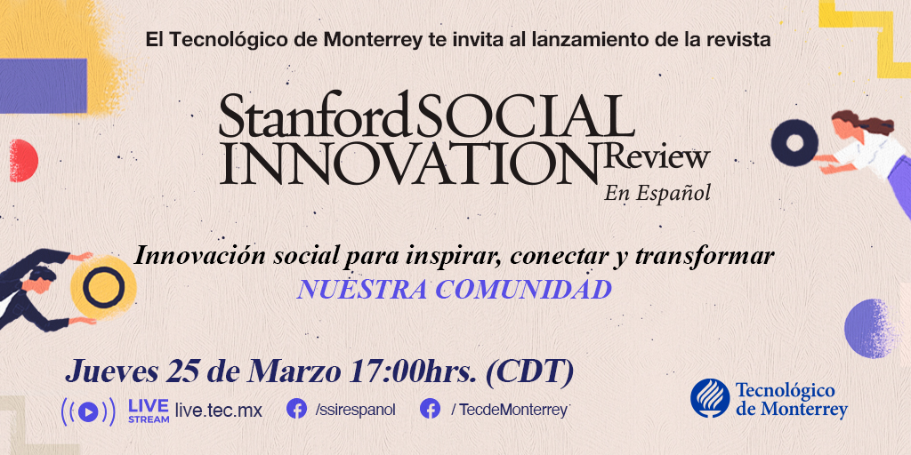 ¡Stanford Social Innovation Review llega a #LATAM de la mano de <a href="/TecdeMonterrey/">Tecnológico de Monterrey</a>!

Lanzamiento regional el Jueves 25 de Marzo a las 17 hrs CDT

Livestream: live.tec.mx

#InnovaciónSocial #ImpactoSocial #EmprendimientoSocial #SSIR #OSC