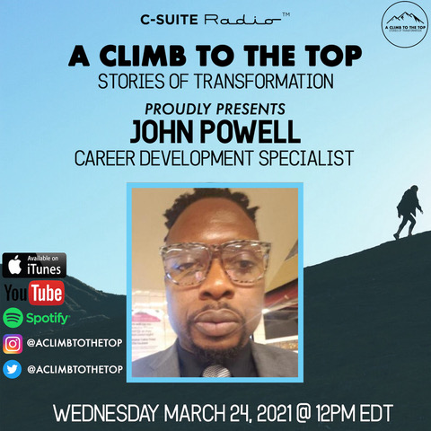 aclimbtothetop's tweet image. This Wednesday, career development specialist,JOHN POWELL, joins us on A Climb to the Top to share his STORY OF TRANSFORMATION. Live at 12pm EDT. 
#climb #climbtothetop  #transformation #LeadChange#CSuiteNetwork @csuiteradio