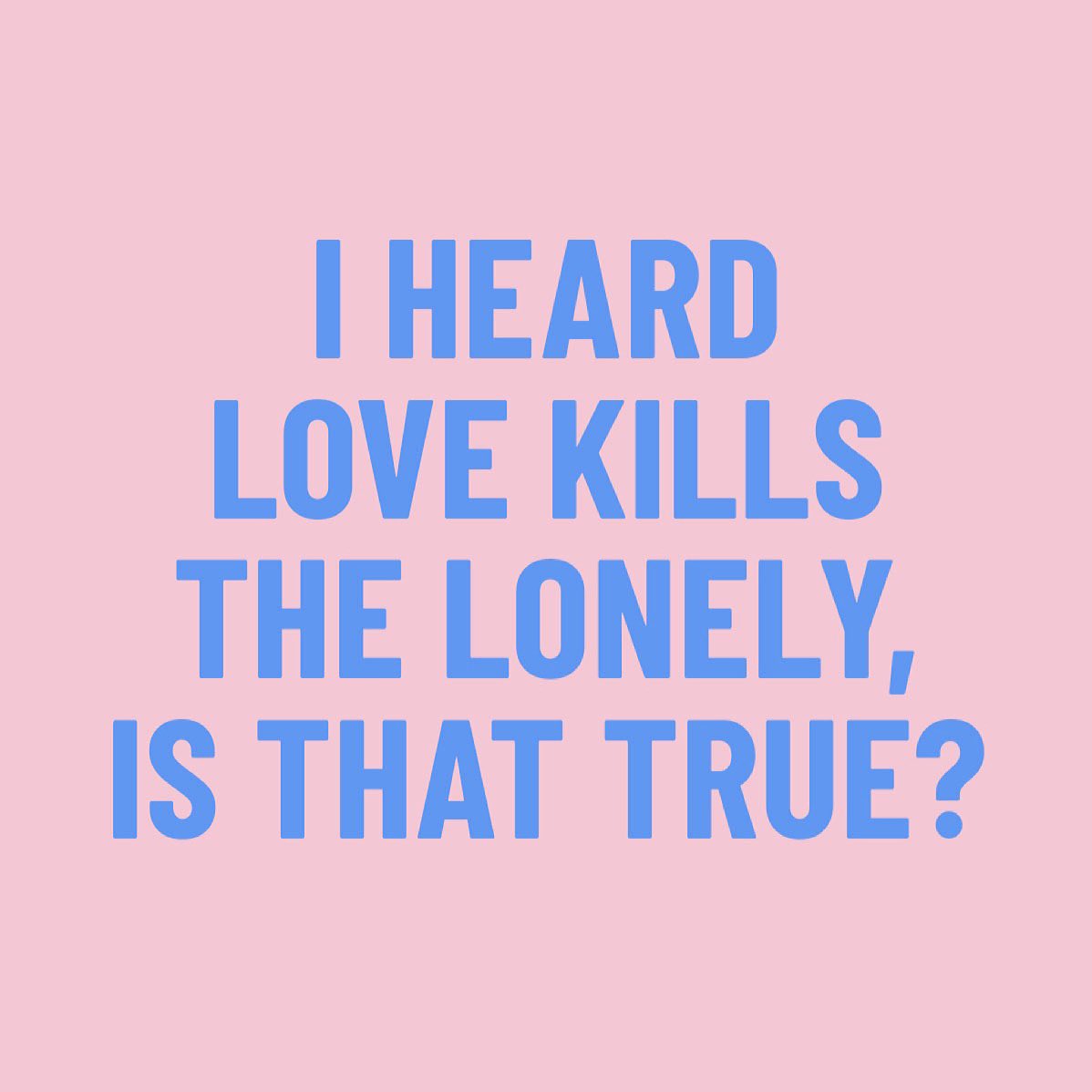 “I’m blushing every single time that you hold me, baby blue” 🦋