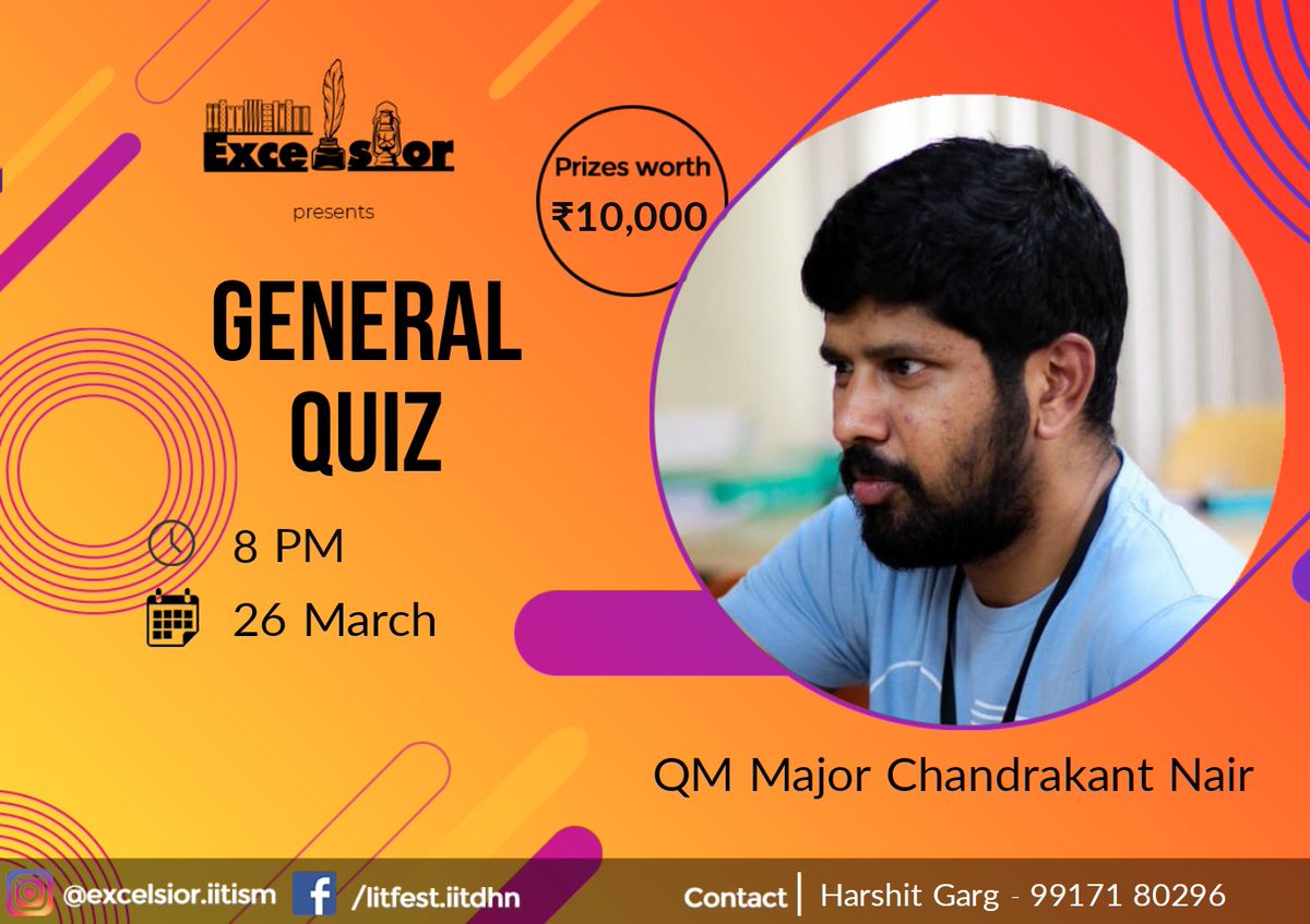 haha_tussain's tweet image. IIT (ISM) Dhanbad's Excelsior 2021 is pleased to announce a couple of exciting quizzes coming your way. First up, a General Quiz by Major Chandrakant Nair on 26th March. Register here for free - dare2compete.com/o/amIlNvt?refI…