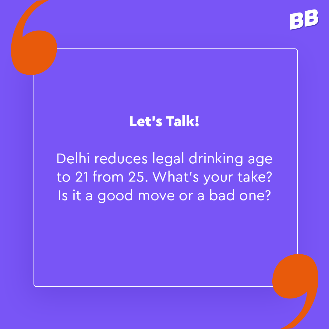 BuddyBits's tweet photo. Delhi reduces the legal drinking age to 21 from 25. What do you think about this move?

#BuddyBitsTalks https://t.co/Yyfd2IjM7S