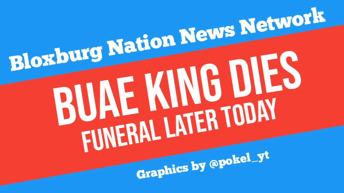 #BNNBreakingNews: BUAE King has recently died, there will be a Funeral Later on Today.