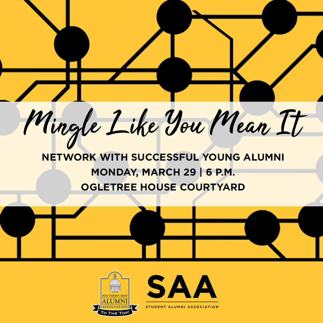 ONE. WEEK. AWAY.

Spots are filling up fast, so don't miss your chance to network with successful young alumni during Mingle Like You Mean It!

Register at SouthernMissAlumni.com/Mingle21