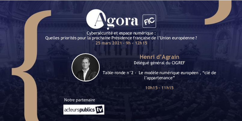 📢 L'<a href="/AgoraduFIC/">Agor@ du FIC</a> X <a href="/acteurspublics/">acteurs publics</a> vous donne rdv le 🗓️25 mars pour préparer la place de la #cybersécurité  dans la présidence française de l'UE #PFUE. <a href="/HdAgrain/">Henri d'AGRAIN</a> DG du @Cigref nous fait l'honneur d'y intervenir ! 🤗 Inscriptions 👉bit.ly/3bvfPLa