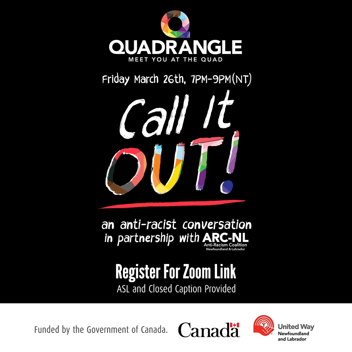 TheQuadNL's tweet photo. Call It OUT!
Join us Friday March 26th, 7pm-9pm (NT) over Zoom for a important talk in partnership ARC-NL
Register for the Zoom Link
https://t.co/RNyxWL5gqn
ASL and Closed Caption provided
funded by the Government of Canada thanks to @UnitedWayNL & the #ECSFund from @ESDC_GC https://t.co/KtYuQnxnWf
