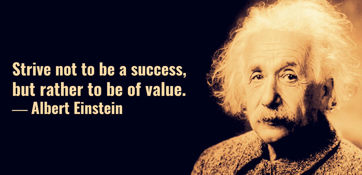 Strive not to be a success, but rather to be of value. - Albert Einstein https://t.co/fgFtyNb5pP