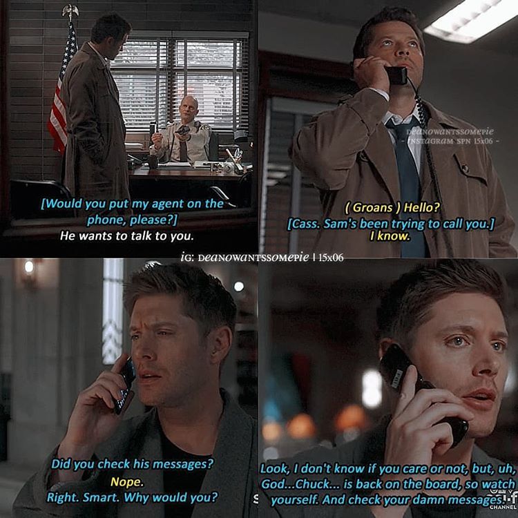 The infamous DeanCas phone call with the most epic of all Cas eyerolls. Dean didn't have to talk to Cas - he ASKED to talk to him bc he wanted to be sure he was safe from Chuck. Didn't ask about Cas' current case bc he trusted Cas could handle that solo. THESE TWO IDIOTS I SWEAR.
