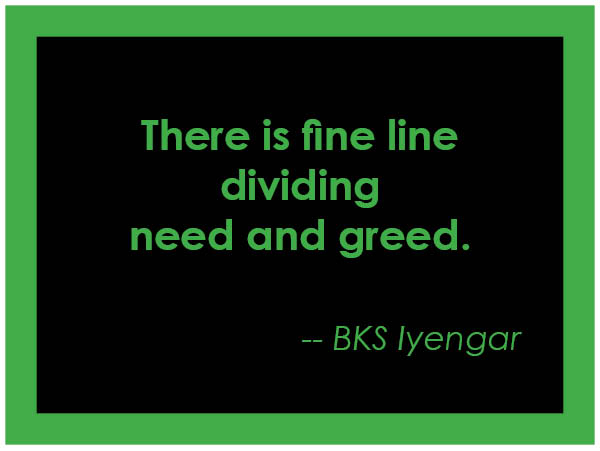 Once we understand that there is a "fine line between need and greed" then what Guruji says, "Giving does not impoverish, withholding does not enrich" is natural!
#bksiyengaryoga #iyengaryoga #lifequotes #bksiyengar #charity #greedy #simplicity #simplelife #yoga