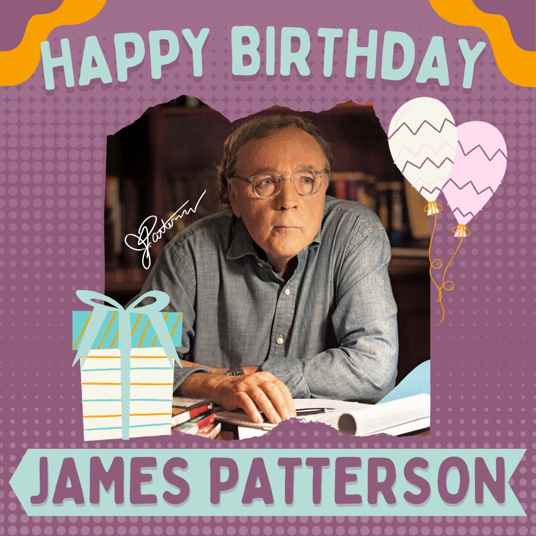 Happy Birthday to prolific American author, James Patterson! 