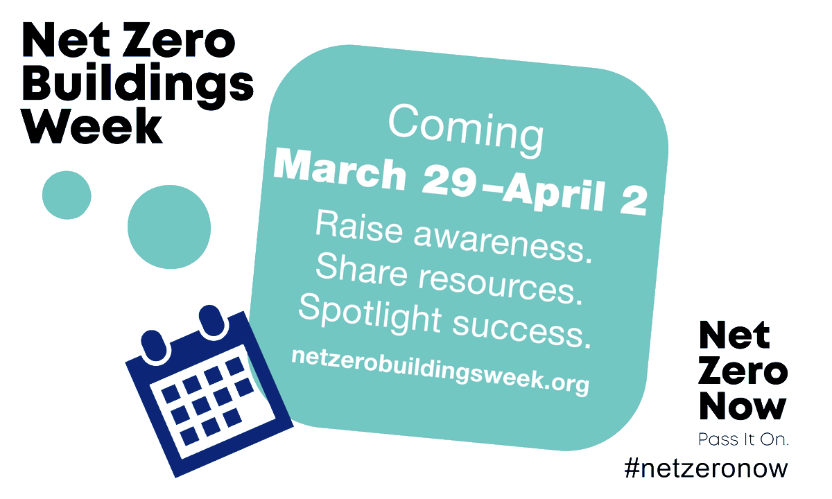 Net Zero Buildings Week | March 29-April 2

Join leading organizations in sharing resources that help get buildings to zero energy and zero carbon.

Learn more at netzerobuildingsweek.org. #NetZeroNow.