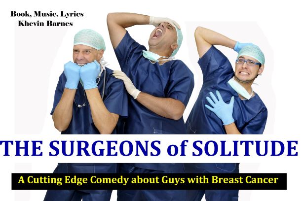 BreastCancerMen's tweet photo. "THE SURGEONS OF SOLITUDE"
A Cutting Edge Musical Comedy
about Male Breast Cancer
----------------------------------------
Don't want to be famous. Don't want a Tony Award. Don't want a bunch of money. Don't need to be remembered. Somebody produce this play! https://t.co/xqtsD41mdq