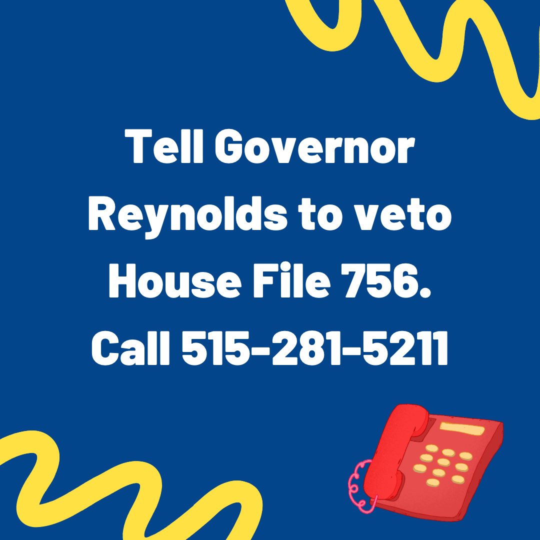 IowaMFOL's tweet image. Call Governor Reynolds at 515-281-5211 and voice your disapproval of House File 756.