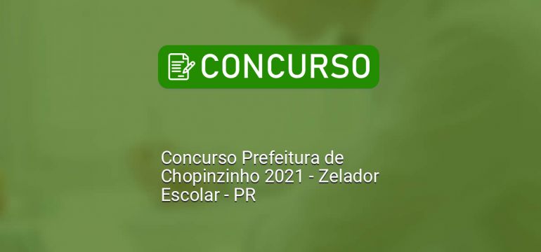 Concurso Prefeitura de Chopinzinho 2021 - Zelador Escolar - PR dlvr.it/Rw9V9y