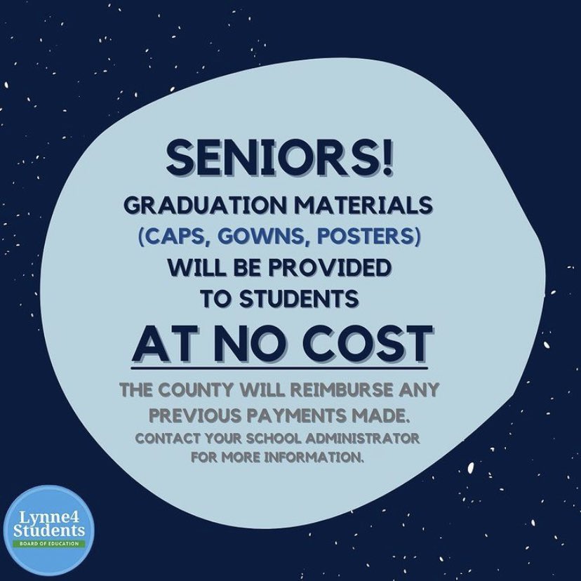 Hello Seniors! Some good news for you, all caps, gowns and celebration posters will be provided to you for free! If you or your school has already paid for any of these, they should be getting reimbursed. Congrats to our graduating class, just one more quarter to go!