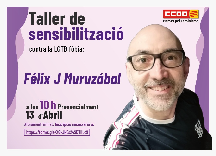 Els Homes de CCOO pel Feminisme us convidem a un  taller de sensibilització contra la LGTBIfòbia, impartit per <a href="/felixjmm/">Félix J Muruzábal</a>. 

Serà el 13 d'abril a les 10h a Via Laietana, 16, Barcelona.

Cal inscripció prèvia: docs.google.com/forms/d/e/1FAI…