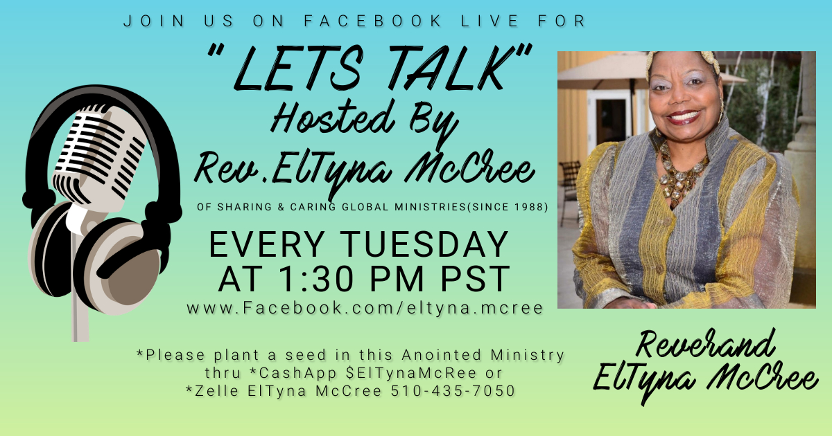 DJGBC's tweet photo. Tune in this Tuesday at 1:30 pm PST and listen to "LET"S TALK" with Rev. ElTyna McCree. She is the Anointed woman of God from Sharing &amp; Caring Global Ministries (Since 1988
*Plant a seed in this Anointed Ministry thru CashApp $ELTynaMcCree or with Zelle ElTyna McCree 510-435-7050 https://t.co/7kGR67jW25