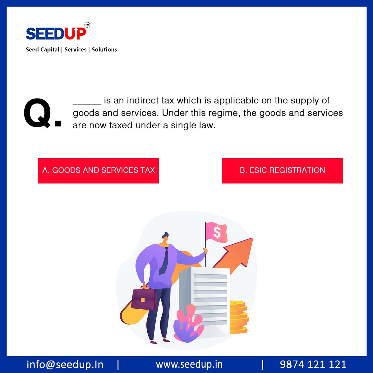 SeedupIndia's tweet photo. Hint: It is levied on the supply of goods and services. What do you think is the right answer?

Visit : https://t.co/xzC5j4zQaA
Email: info@seedup.in
Contact: 9874 121 121
.
.
.
#startups #services #solutions #professionals #digitalfilings #businessconsultants #incorporation https://t.co/WA4uLZlwjp