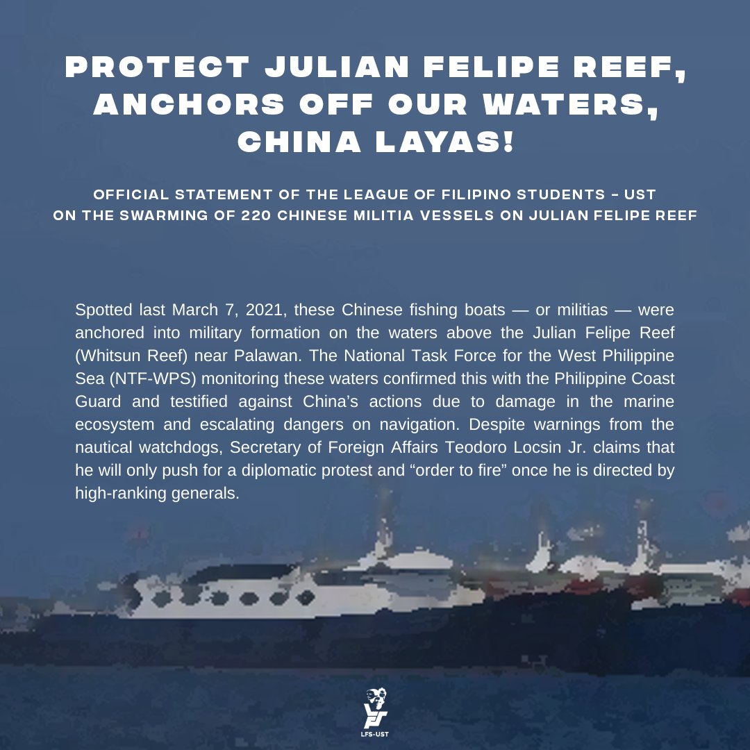 LFSUST's tweet photo. PROTECT JULIAN FELIPE REEF, ANCHORS OFF OUR WATERS, CHINA LAYAS!

READ: Official Statement of the League of Filipino Students - UST on the Swarming of 220 Chinese Militia Vessels On Julian Felipe Reef

#HandsOffPH
#DefendPHSovereignty
#DefendPHWaters https://t.co/MFgb9bEHuY